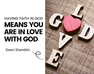 Having Faith In God, Means You Are In Love With God