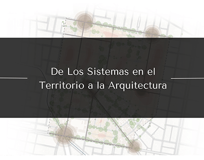 De los sistemas en el territorio a la arquitectura -1