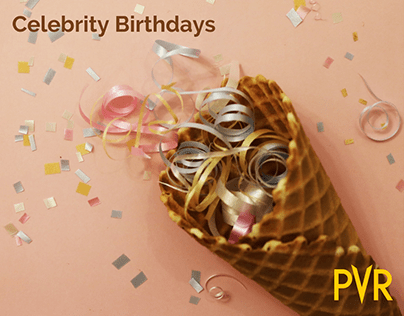 PVR Cinemas | Branded Content | Celebrity Birthdays