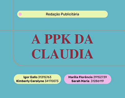 PPK DA CLAUDIA - REDAÇÃO PUBLICITÁRIA