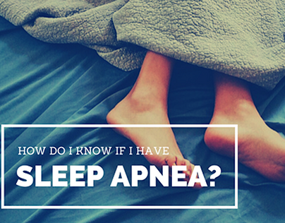 How Do I Know If I Have Sleep Apnea?