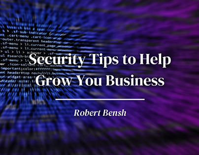 Security Tips to Help Grow Your Business