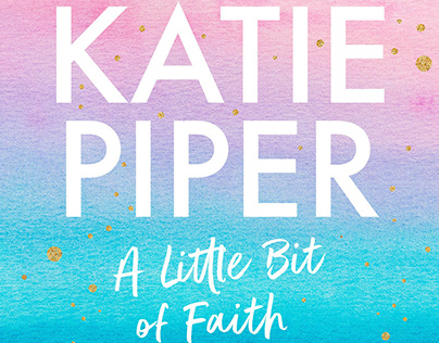 Katie Piper, A Little Bit of Faith