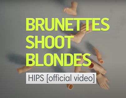 Brunettes Shoot Blondes - Hips Music Video