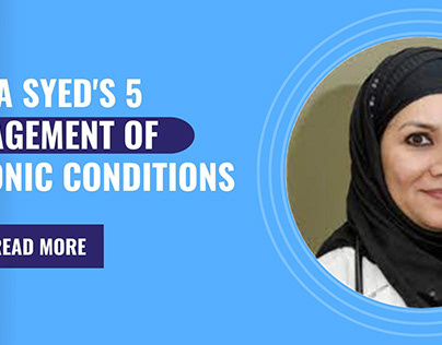 Saima Syed's 5 Management of Chronic Conditions