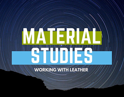 Material Studies - Working with Leather