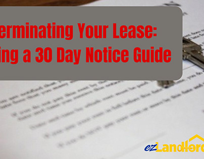 Know all about the 30 Day Notice to Terminate Lease
