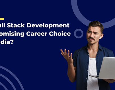 IscFull Stack a Promising Career Choice in India?