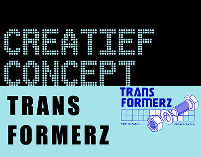 CREATIEF CONCEPT: Project Transformerz