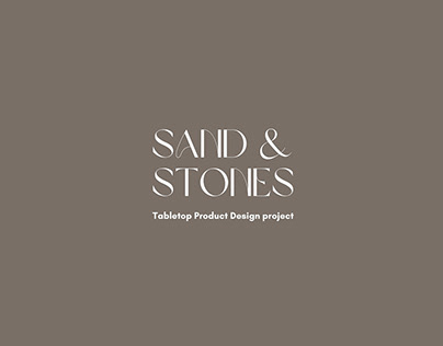 Sand & Stones: Tabletop Product Design project