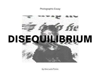 DISEQUILIBRIUM - Photo Essay