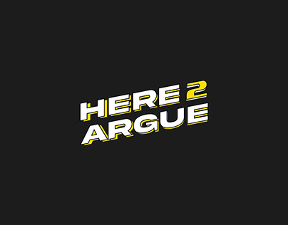 "Here 2 Argue" - Branding Package