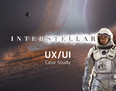 INTERSTELLAR - Movie UX/UI Case Study