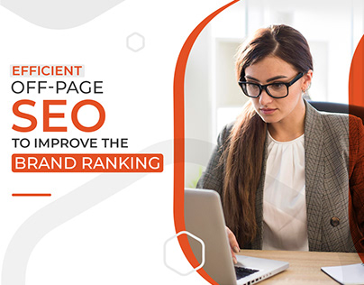Efficient Off-Page SEO To Improve The Brand Ranking