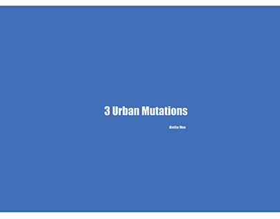 3 Urban Mutations