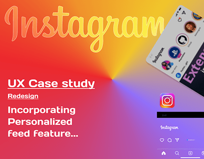 Instagram Redesign - UX case study - Personalized feed