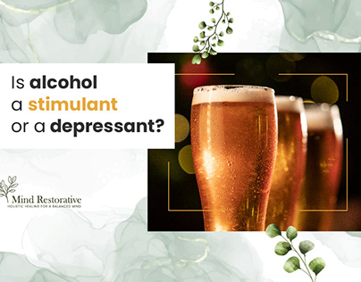 Is Alcohol a Stimulant or A Depressant?