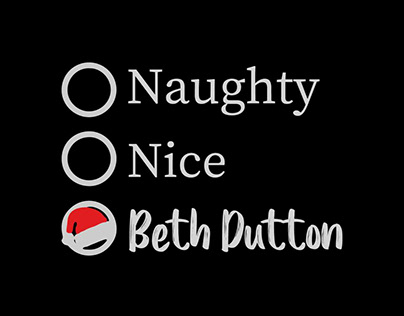 Naughty Nice Beth Dutton Christmas
