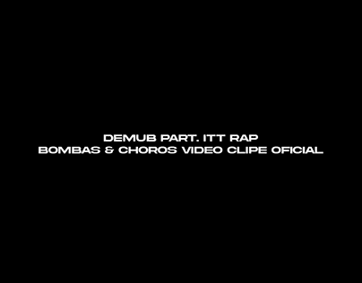 VIDEO CLIPE | DEMUB - BOMBAS E CHOROS