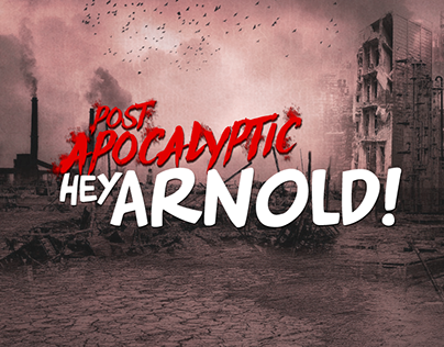 Post Apocalyptic Hey Arnold!