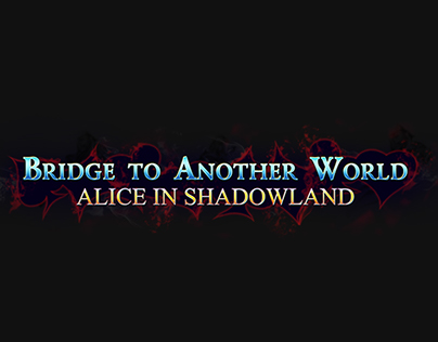 Bridge to Another World 3- Alice in Shadowland