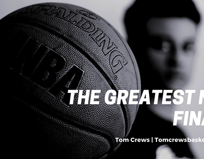 The Greatest NBA Finals | Tom Crews Basketball