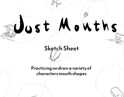 Just Mouths (Practice Sheet)