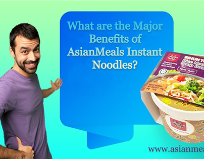Major Benefits of AsianMeals Instant Noodles