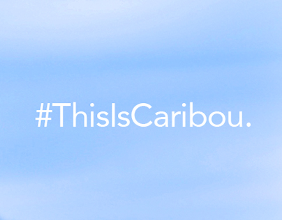 This Is Caribou Campaign
