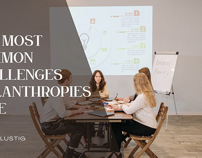 The most Common Challenges Philanthropies Face