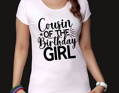 cousin of the birthday girl,birthday t-shirt design