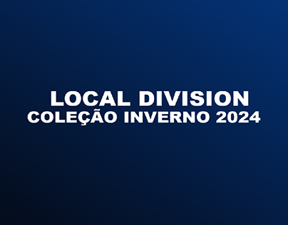 LOCAL DIVISION COLEÇÃO INVERNO 2024