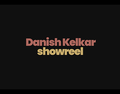 Danish Kelkar Showreel