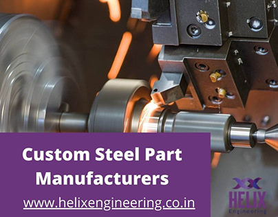 Leading Custom Steel Part Manufacturers 2022