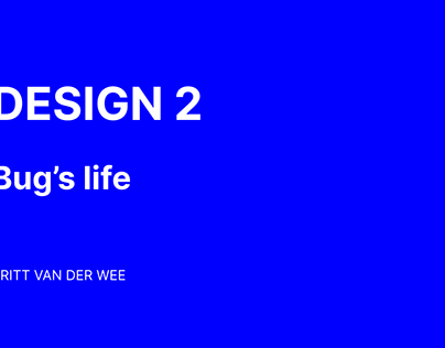 Design 2: bug's life