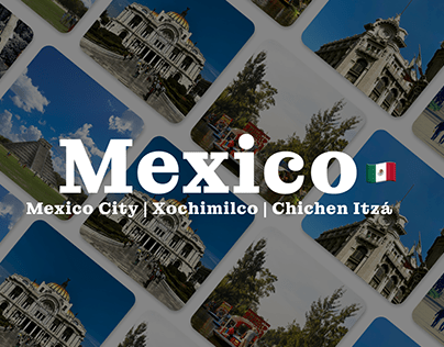 Mexico City | Xochimilco | Chichen Itzá