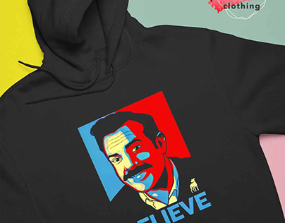 Ted Lasso Believe Hope shirt
