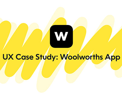 UX Case Study: Woolworths App