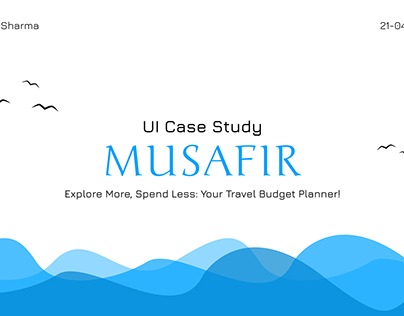 Musafir | Travel App | Case Study