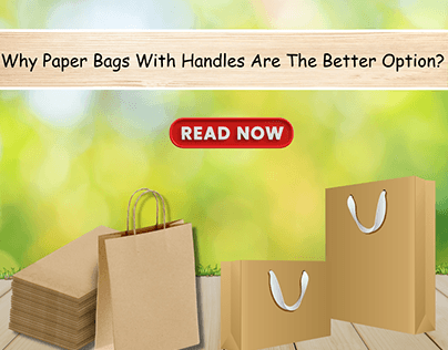 Why Paper Bags With Handles Are The Better Option?