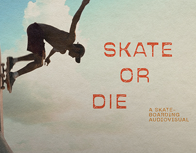Skate or Die - A Skateboarding Audiovisual