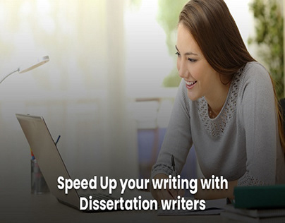 Speed Up your writing with Dissertation writers