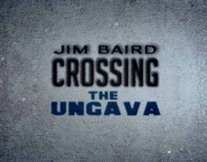 Jim Baird Crossing the Ungava - Title Animation