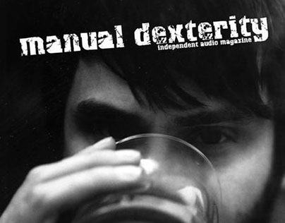 Manual Dexterity Music Zine - Spring 2008