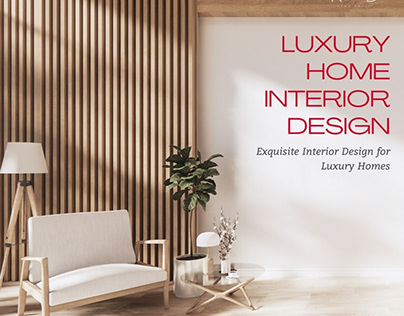 Exquisite Interior Design for Luxury Homes
