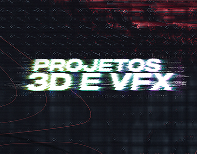Projetos 3D e VFX