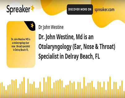 Dr. John Westine, MD is an Otolaryngology