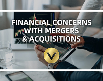 Financial Concerns with Mergers & Acquisitions