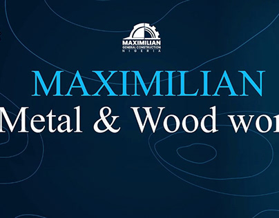 MAXIMILIAN METAL & WOOD WORK