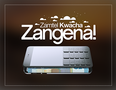 Zamtel - Kwacha - Zangena! Mobile Money Launch Campaign